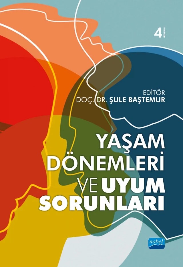 Yaşam Dönemleri ve Uyum Sorunları – Bilge Sulak Akyüz, Birsen Şahan, Çiğdem Demir Çelebi, Elif Ulu Ercan, Emine Feyza Aktaş, Erdal Baştemur, Gökçe Sancak Aydın, Haktan Demircioğlu, Hatice Epli, Hülya Tercan, Mustafa Alperen Kurşuncu, Nur Demirbaş Çelik, Osman Zorbaz, Ömer Karaman, Selen Demirtaş Zorbaz, Semra Uçar, Şule Baştemur, Zerr – Nobel Akademik Yayıncılık kitap kapağı