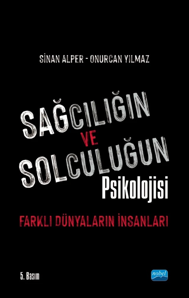 SAĞCILIĞIN VE SOLCULUĞUN PSİKOLOJİSİ: Farklı Dünyaların İnsanları – Sinan Alper, Onurcan Yılmaz – Nobel Akademik Yayıncılık kitap kapağı
