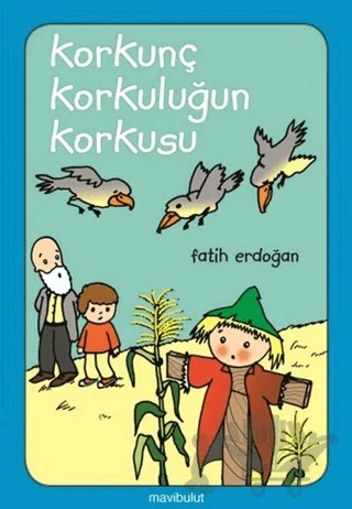 Korkunç Korkuluğun Korkusu – Fatih Erdoğan – Mavibulut Yayınları kitap kapağı