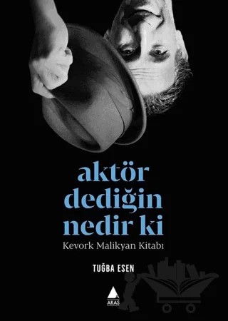Aktör Dediğin Nedir Ki? – Tuğba Esen – Aras Yayıncılık kitap kapağı