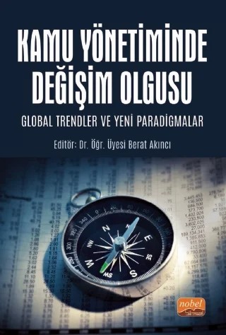 KAMU YÖNETİMİNDE DEĞİŞİM OLGUSU: Global Trendler ve Yeni Paradigmalar – Abdullah Aydın, Ahmet Tunç, Aziz Belli, Bekir Gündoğmuş, Berat Akıncı, Demet Dönmez, Ferit İzci, Gökhan Uludağ, Hatice Ay, İsmail Sarıteke, Mehmet Mecek, Ömer Fuad Kahraman, Tuğçe Kurtağzı, Vedat Yılmaz, Yıldız Atmaca – Nobel Bilimsel Eserler kitap kapağı