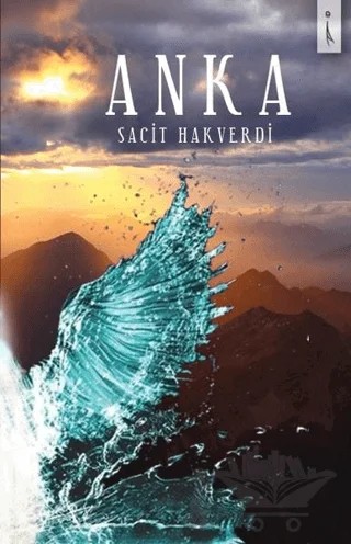 Anka – Sacit Hakverdi – İkinci Adam Yayınları kitap kapağı