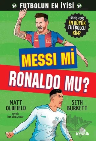 Messi mi, Ronaldo mu? – Matt Oldfield, Seth Burkett – Kronik Çocuk kitap kapağı