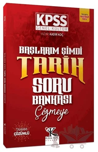 KPSS Başlarım Şimdi Tarih Soru Bankası Çözmeye – Kadir Koç – Kadir Koç Akademi kitap kapağı