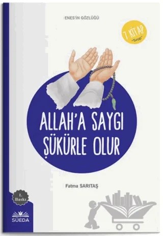 Allah'a Saygı Şükürle Olur (Enes'in Gözlüğü 7 - Saygı) – Fatma Sarıtaş – Süeda Basım Yayın kitap kapağı