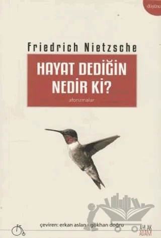 Hayat Dediğin Nedir ki? – Friedrich Wilhelm Nietzsche – Aylak Adam Kültür Sanat Yayıncılık kitap kapağı