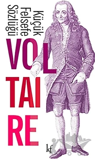 Küçük Felsefe Sözlüğü – Voltaire – Kafe Kültür Yayıncılık kitap kapağı