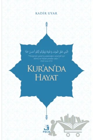 Kur’an’da Hayat – Kadir Uyar – Fecr Yayınları kitap kapağı