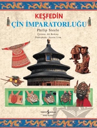 Keşfedin - Çin İmparatorluğu – Philip Steele – İş Bankası Kültür Yayınları kitap kapağı