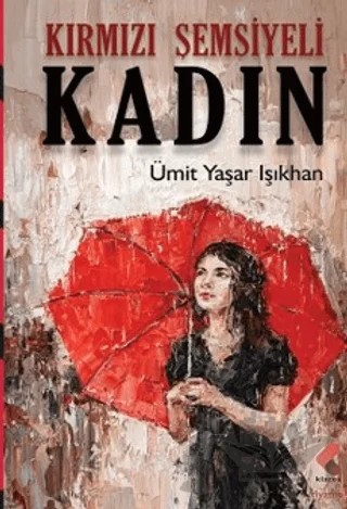 Kırmızı Şemsiyeli Kadın – Ümit Yaşar Işıkhan – Klaros Yayınları kitap kapağı