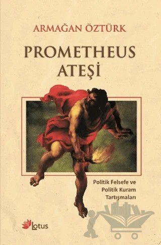 Prometheus Ateşi – Armağan Öztürk – Lotus Yayın Grubu kitap kapağı