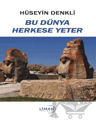 Bu Dünya Herkese Yeter – Hüseyin Denkli – Liman Yayınevi kitap kapağı