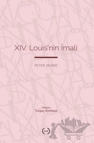 XIV. Louis’nin İmali – Peter Burke – Islık Yayınları kitap kapağı