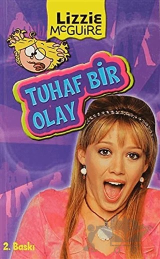 Lizzie McGuire - Tuhaf Bir Olay – Douglas Tuber, Melissa Gould, Tim Maile – Doğan Egmont Yayıncılık kitap kapağı