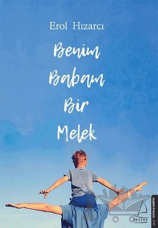 Benim Babam Bir Melek – Erol Hızarcı – Destek Yayınları kitap kapağı