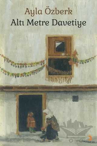 Altı Metre Davetiye – Ayla Özberk – Cinius Yayınları kitap kapağı