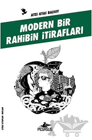 Modern Bir Rahibin İtirafları – Ateş İlyas Başsoy – Pegasus Yayınları kitap kapağı