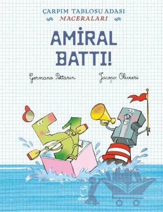 Amiral Battı! - Çarpım Tablosu Adası Maceraları – Germano Pettarin, Jacopo Olivieri – Doruk Yayınları kitap kapağı