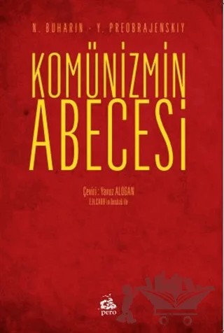 Komünizmin Abecesi - Edward Hallett Carr'in Önsözu İle – Nikolay İvanoviç Buharin, Y. Preobrajenskiy – Pero Kitap kitap kapağı