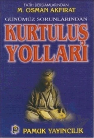 Günümüz Sorunlarından Kurtuluş Yolları (Sohbet-008) – M. Osman Akfırat – Pamuk Yayıncılık kitap kapağı
