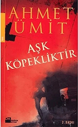 Aşk Köpekliktir – Ahmet Ümit – Doğan Kitap kitap kapağı