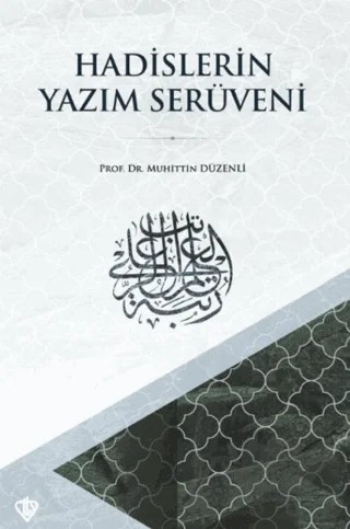 Hadislerin Yazım Serüveni – Muhittin Düzenli – Türkiye Diyanet Vakfı Yayınları kitap kapağı