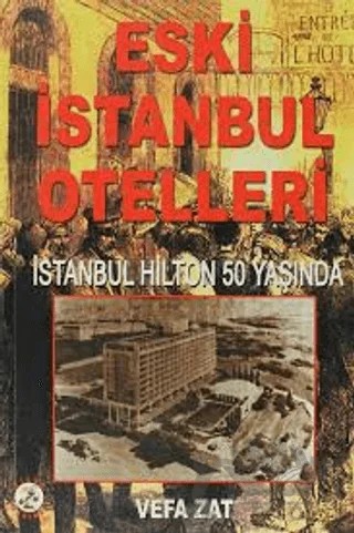 Eski İstanbul Otelleri – Vefa Zat – Bilge Karınca Yayınları kitap kapağı