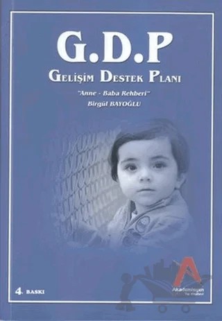 G.D.P Gelişim Destek Planı - "Anne-Baba Rehberi" – Birgül U. Bayoğlu – Akademisyen Kitabevi kitap kapağı