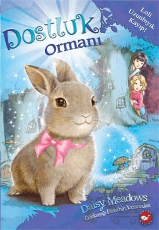Dostluk Ormanı-1 / Loli Uzunbıyık Kayıp! – Daisy Meadows – Beyaz Balina Yayınları kitap kapağı
