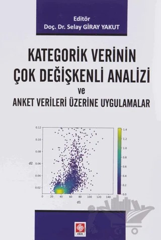 Kategorik Verinin Çok Değişkenli Analizi ve Anket Verileri Üzerine Uygulamalar – Selay Giray Yakut – Ekin Basım Yayın kitap kapağı