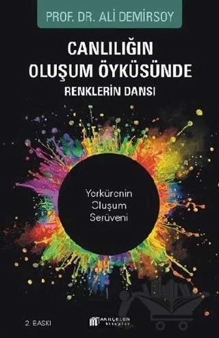 Canlılığın Oluşum Öyküsünde Renklerin Dansı – Ali Demirsoy – Akıl Çelen Kitaplar kitap kapağı