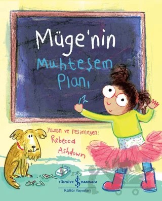 Müge'nin Muhteşem Planı – Rebecca Ashdown – İş Bankası Kültür Yayınları kitap kapağı