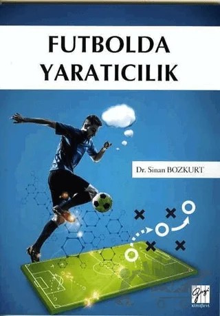 Futbolda Yaratıcılık – Sinan Bozkurt – Gazi Kitabevi kitap kapağı