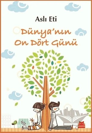 Dünya’nın On Dört Günü – Aslı Eti – Kırmızı Kedi Çocuk kitap kapağı
