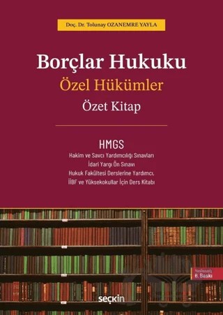 Borçlar Hukuku Özel Hükümler - Özet Kitap - – H. Tolunay Ozanemre Yayla – Seçkin Yayıncılık kitap kapağı
