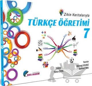 7. Sınıf Zihin Haritalarıyla Türkçe Öğretimi – Yekta Özdil, Mehmet Solmaz, Mehmet Tatlı – Özdil Akademi Yayınları kitap kapağı