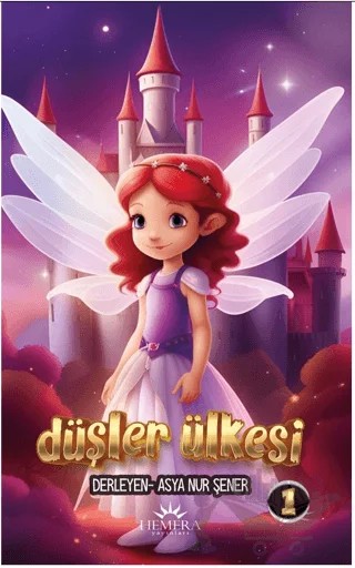 Düşler Ülkesi - 1 – Asya Nur Şener – Hemera Yayınları kitap kapağı