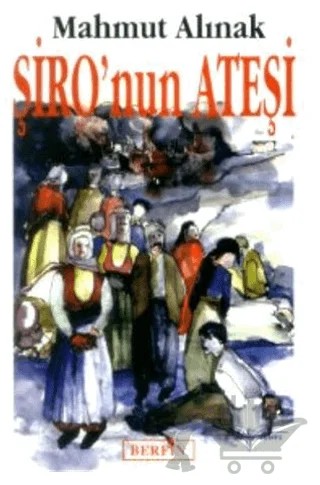 Şiro’nun Ateşi – Mahmut Alınak – Berfin Yayınları kitap kapağı