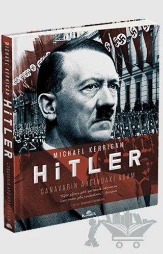 Hitler - Canavarın Ardındaki Adam – Michael Kerrigan – Kronik Kitap kitap kapağı