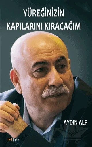 Yüreğinizin Kapılarını Kıracağım – Aydın Alp – J&J Yayınları kitap kapağı