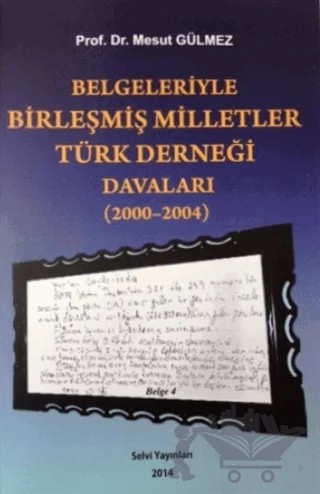 Belgeleriyle Birleşmiş Milletler Türk Derneği Davaları (2000-2004) – Mesut Gülmez – Hatiboğlu Yayınları kitap kapağı