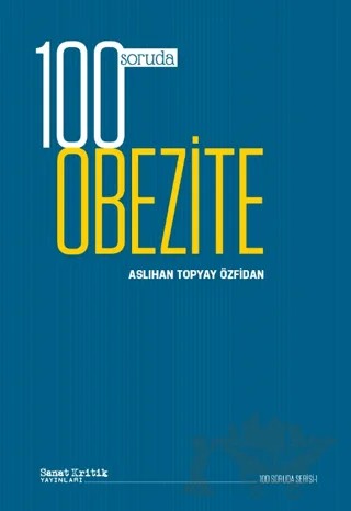 100 Soruda Obezite – Aslıhan Topyay Özfidan – Sanat Kritik Yayınları kitap kapağı