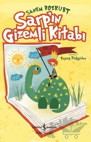 Sarp’ın Gizemli Kitabı – Sanem Bozkurt – İş Bankası Kültür Yayınları kitap kapağı