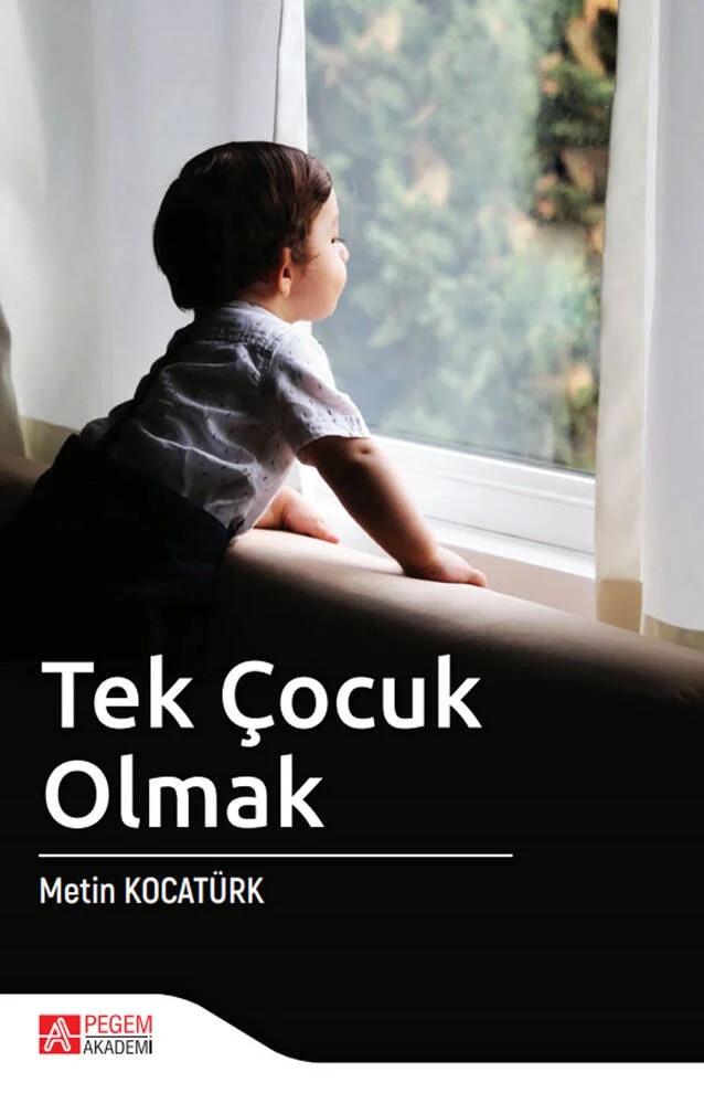 Tek Çocuk Olmak – Metin Kocatürk – Pegem Akademi Yayıncılık kitap kapağı