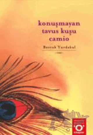 Konuşmayan Tavus Kuşu Camio – Berrak Yurdakul – Okuyan Us Yayınları kitap kapağı