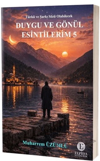 Duygu ve Gönül Esintilerim - 5 – Muharrem Üzümlü – Elpida Yayıncılık kitap kapağı