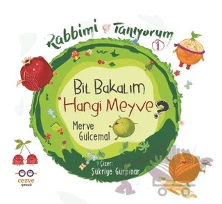 Bil Bakalım Hangi Meyve - Rabbimi Tanıyorum 1 – Merve Gülcemal – Cezve Çocuk kitap kapağı