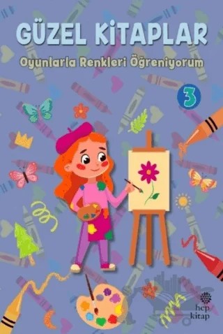 Güzel Kitaplar 3 - Oyunlarla Renkleri Öğreniyorum – Kolektif – Hep Kitap kitap kapağı