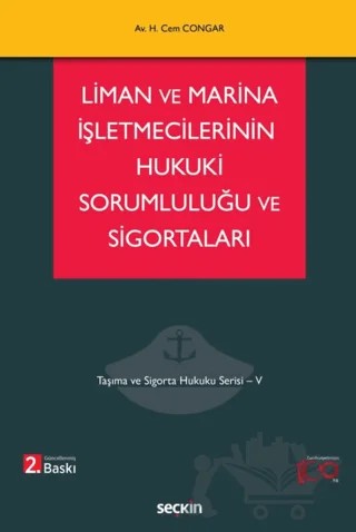 Liman ve Marina İşletmecilerinin Hukuki Sorumluluğu ve Sigortaları – Hikmet Cem Congar – Seçkin Yayıncılık kitap kapağı