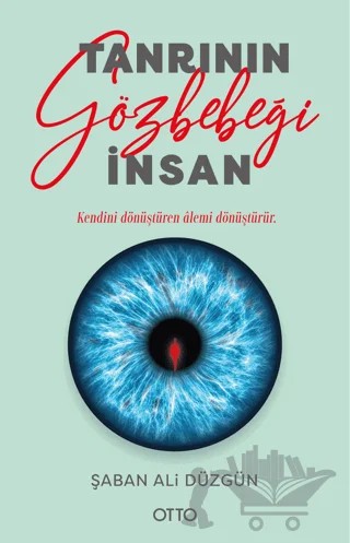 Tanrı’nın Gözbebeği İnsan – Şaban Ali Düzgün – Otto Yayınları kitap kapağı